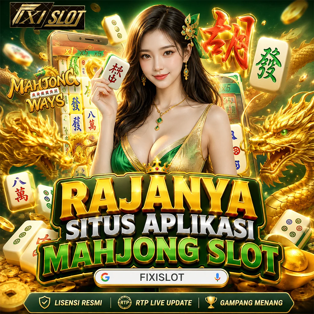 FIXISLOT: RAJANYA SITUS APLIKASI MAHJONG SLOT LINK HOKI GAMPANG JP HARI INI